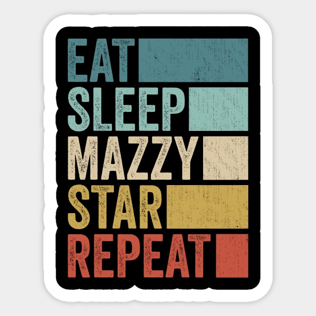 Funny Eat Sleep Mazzy Star Repeat Retro Vintage Sticker by Realistic Flamingo